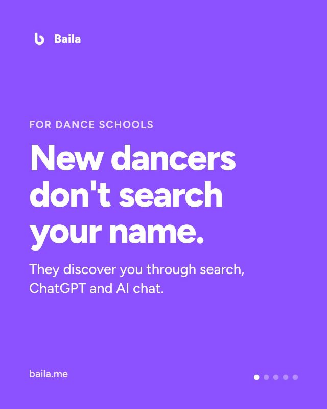 New dancers don't search your name. They ask Google, ChatGPT or an AI chat where to dance...